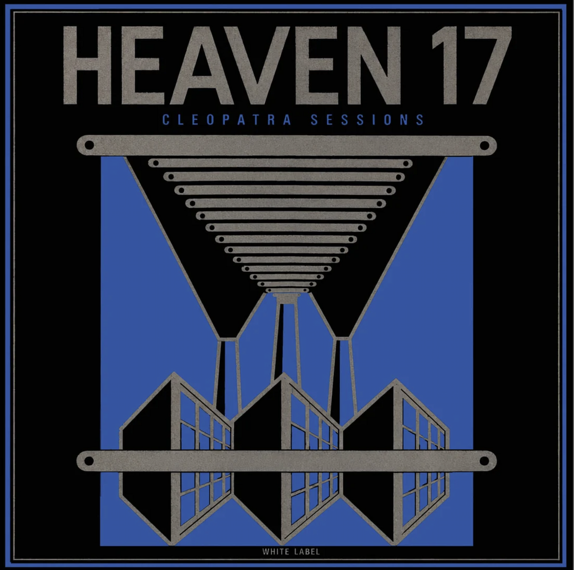 Heaven 17 - The Cleopatra Sessions - New Limited Edition Vinyl Out