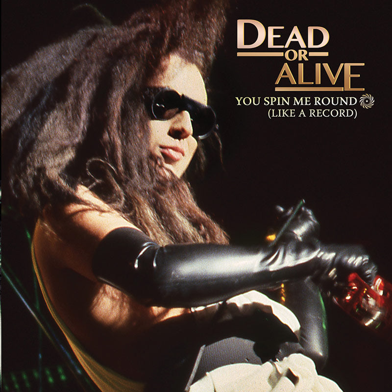 Dead or Alive - You Spin Me Round (Limited Edition 7
