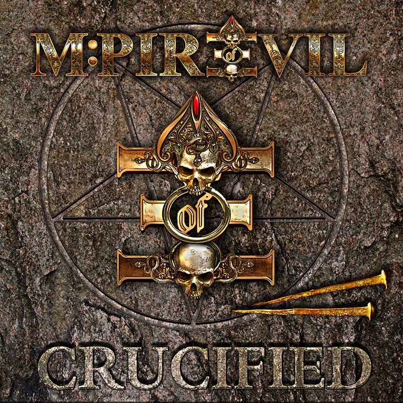 M:Pire Of Evil - Crucified