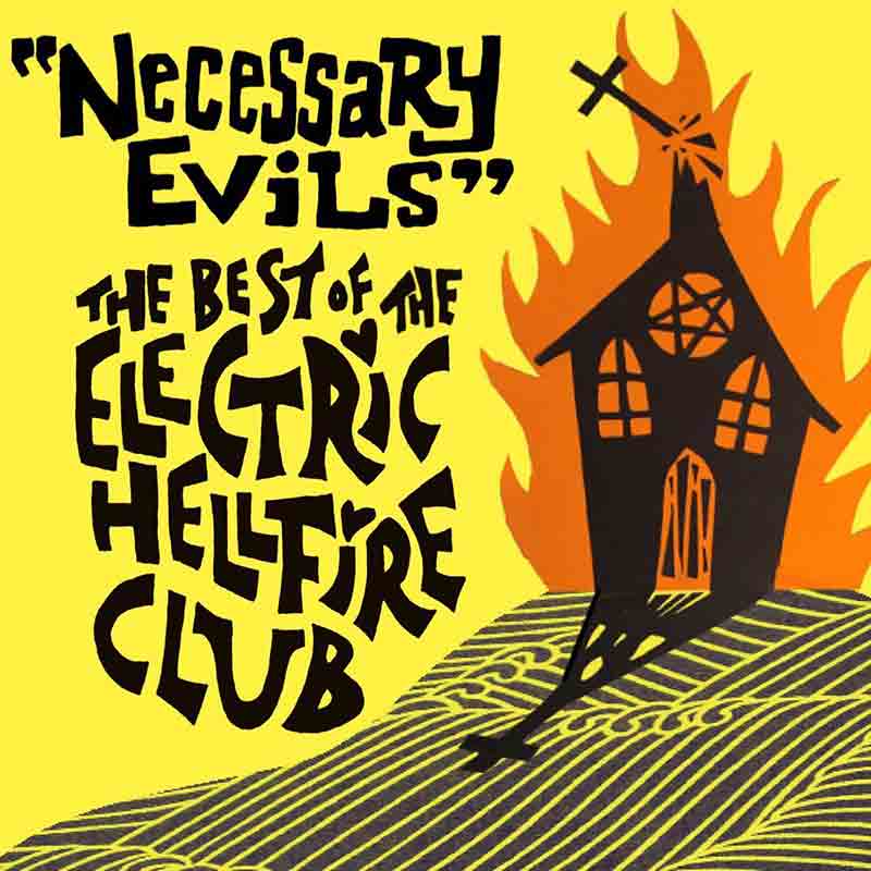 The Electric Hellfire Club - Necessary Evils - The Best Of (CD)