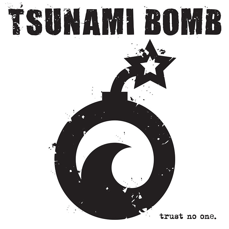 Tsunami Bomb - Trust No One (Limited Edition Colored Vinyl)