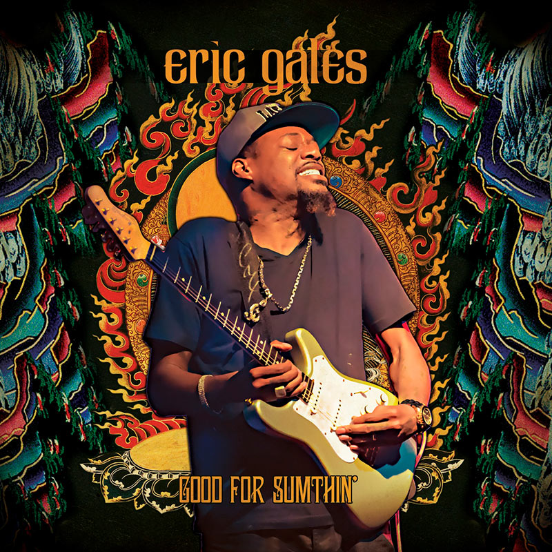 Eric Gales - Good For Sumthin’ (CD)