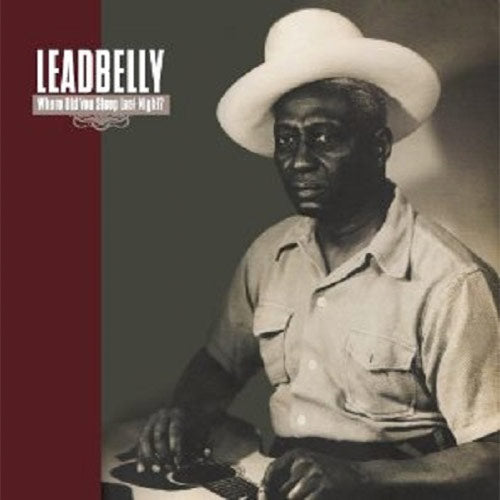 Leadbelly - Where Did You Sleep Last Night? (LP)