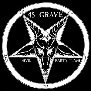 45 Grave - Evil / Party Time
