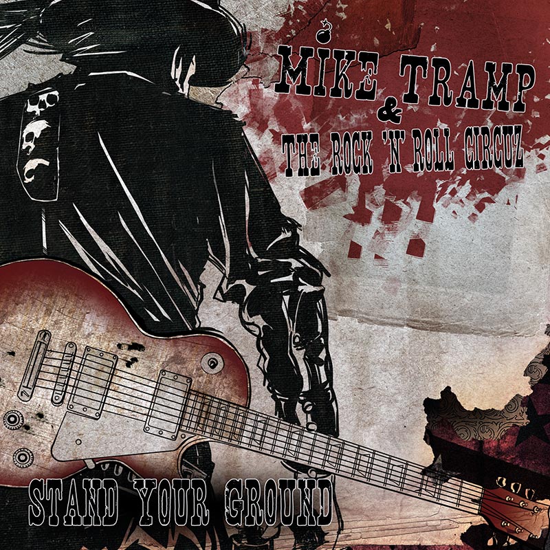 Mike Tramp & The Rock ‘N’ Roll Circuz - Stand Your Ground