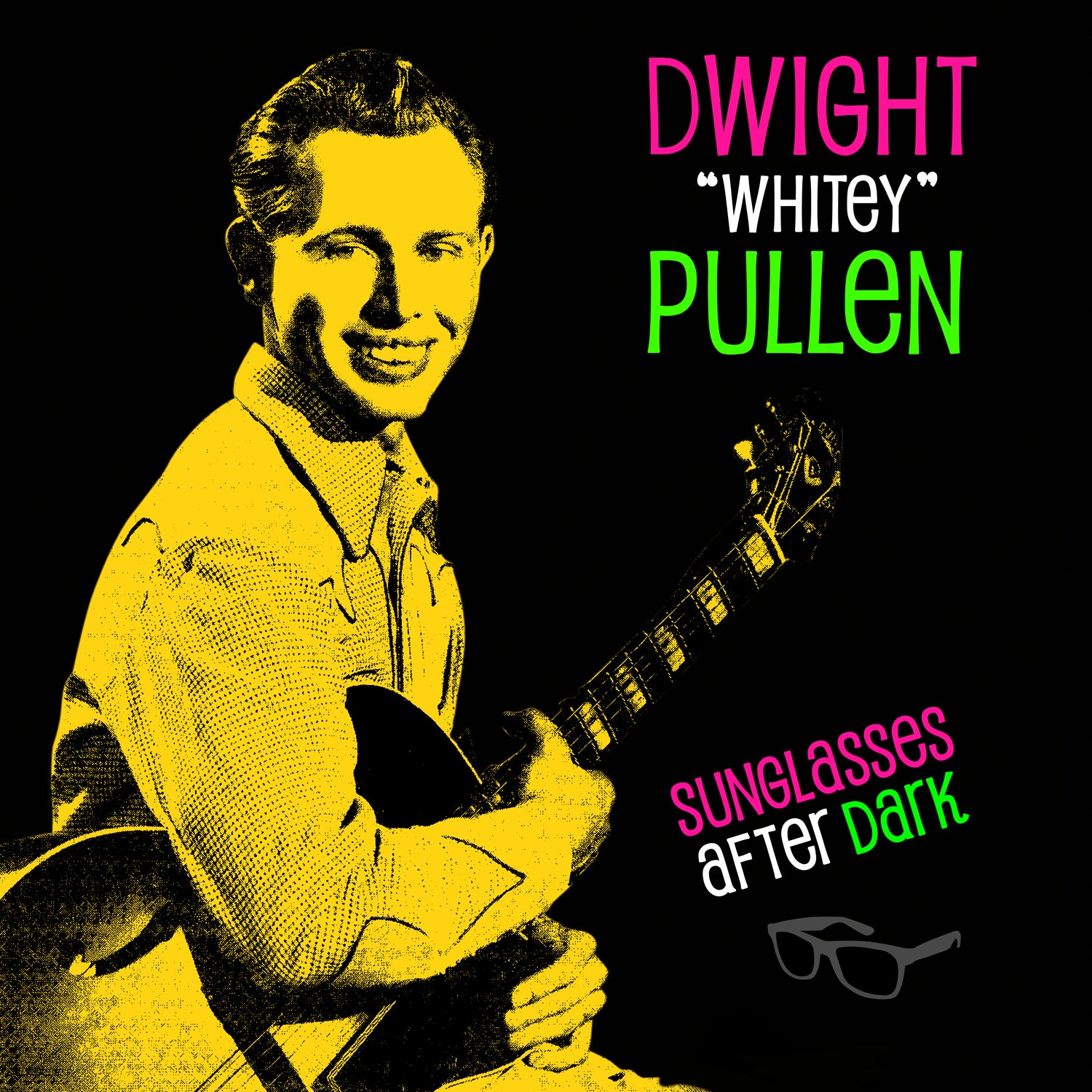 Dwight “Whitey” Pullen - Sunglasses After Dark