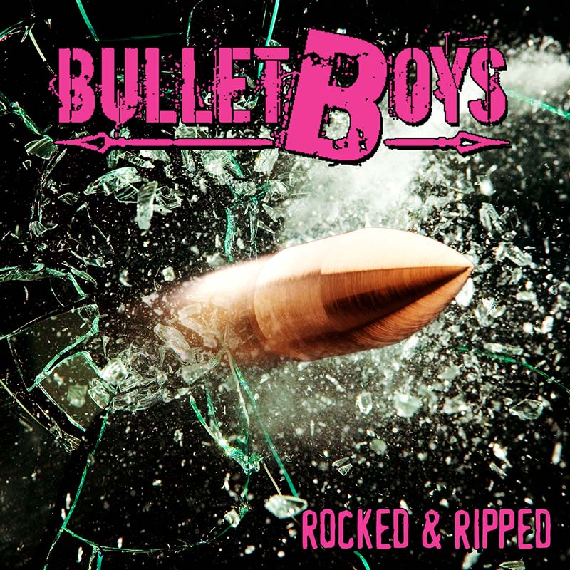 BulletBoys- Rocked & Ripped