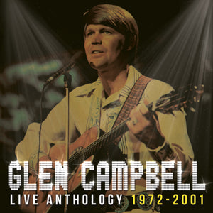 Glen Campbell - Live Anthology 1972-2001