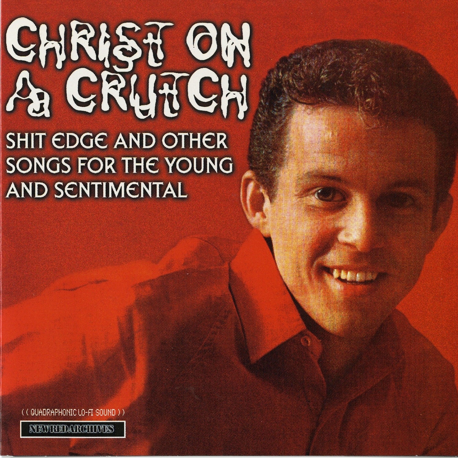Christ On A Crutch - Shit Edge & Other Songs For The Young & Sentimental