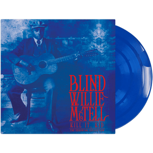 Blind Willie McTell - Kill It, Kid - The Essential Collection (Limited Edition Blue Vinyl)