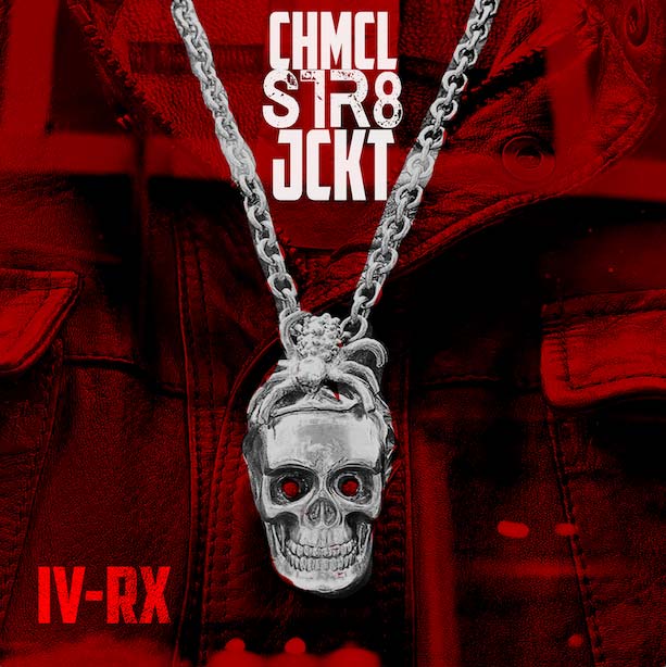 Your IV-Rx Awaits! Chmcl Str8jckt Drop An Electrifying New Album