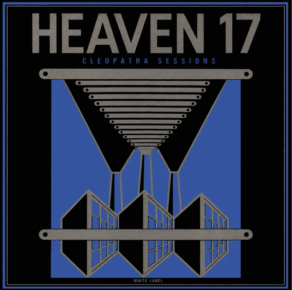Heaven 17 - The Cleopatra Sessions - New Limited Edition Vinyl Out Now