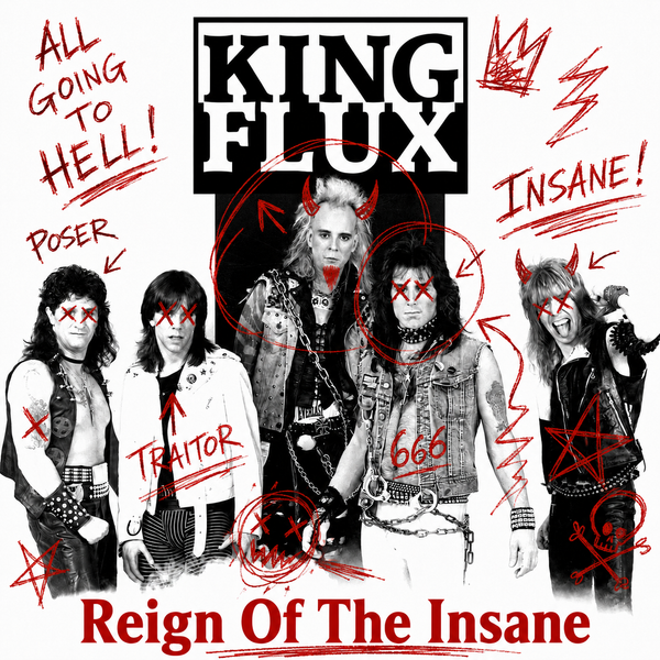 King Flux Celebrate The Reign Of The Insane