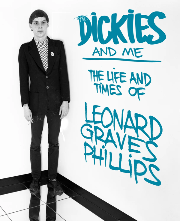 Leonard Graves Spills All In Thrilling Autobiography The Dickies And Me