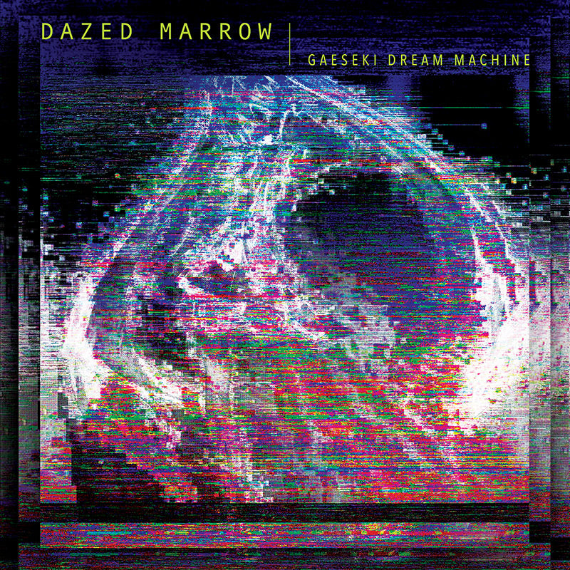 Dazed Marrow - Gaeseki Dream Machine (CD)