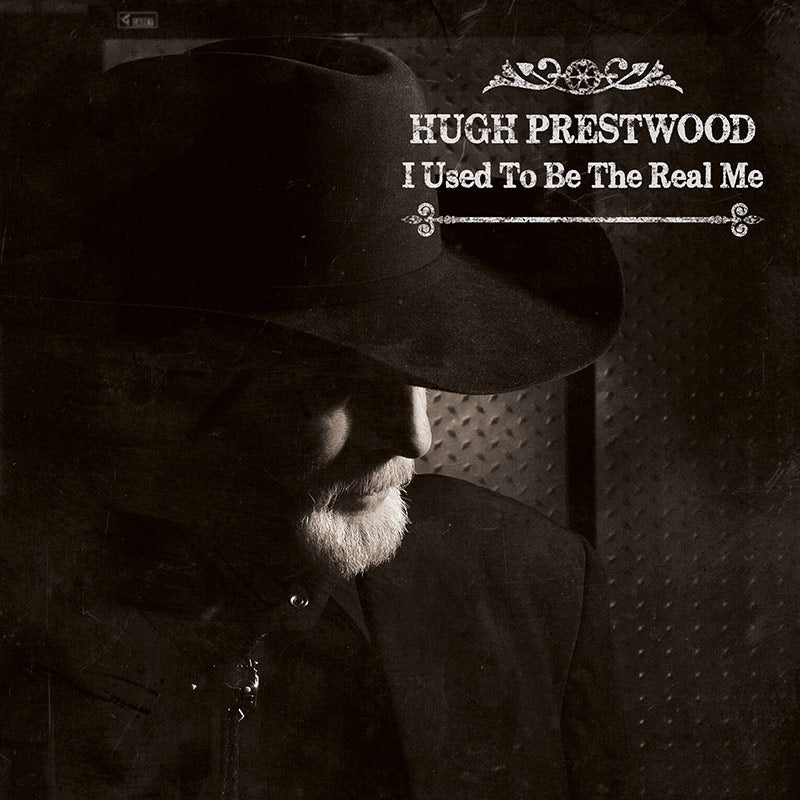 Hugh Prestwood - I Used To Be The Real Me (CD) - Cleopatra Records