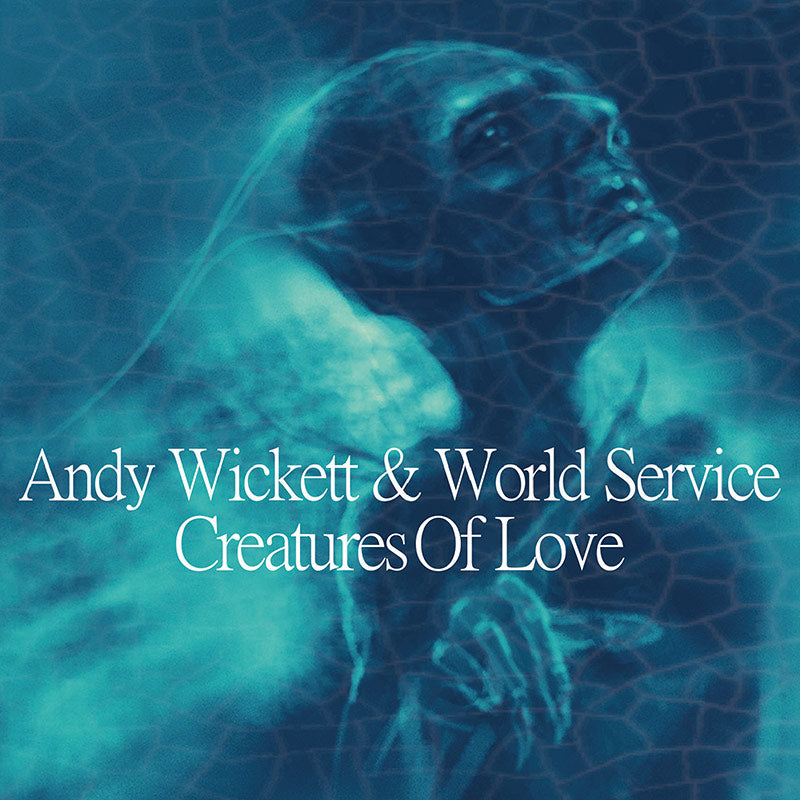 Andy Wickett & World Service - Creatures of Love (CD) - Cleopatra Records