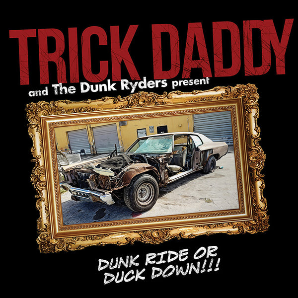 Trick Daddy - Dunk Ride or Duck Down (CD) - Cleopatra Records