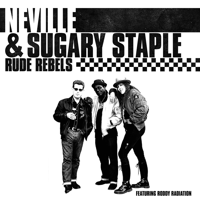 Neville & Sugary Staple - Rude Rebels