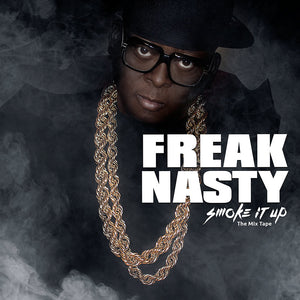 Freak Nasty - Smoke It Up - The Mix Tape (CD)