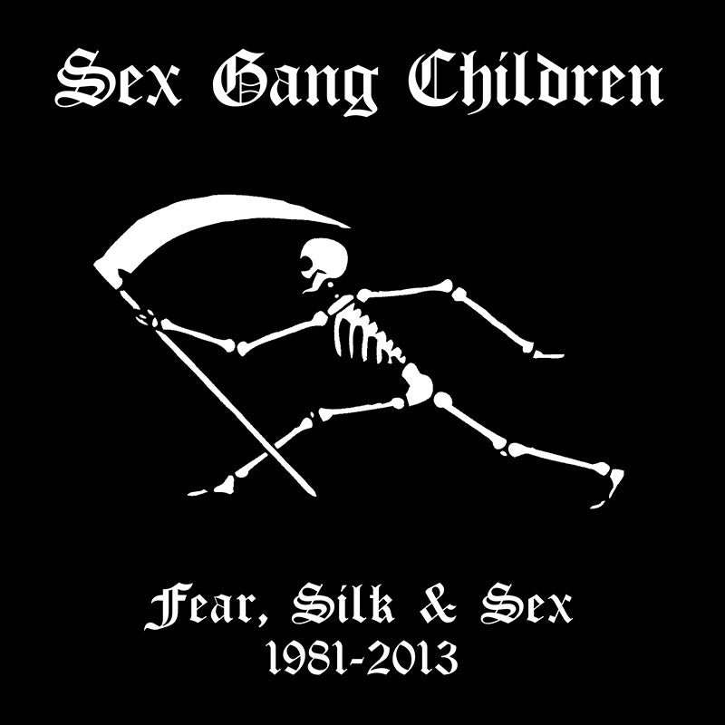 Sex Gang Children - Fear, Silk & Sex 1981-2013 (9 CD)