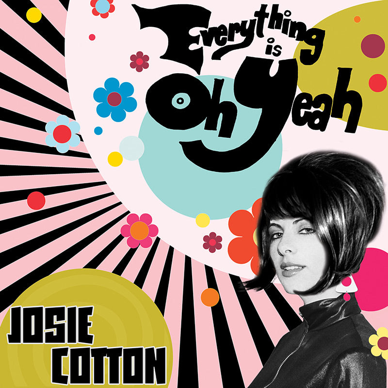 Josie Cotton - Everything Is Oh Yeah (Limited Edition Pink Vinyl)