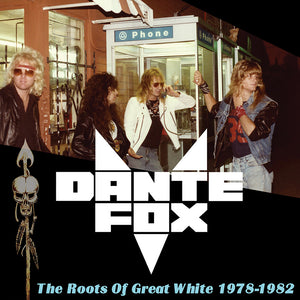 Dante Fox - The Roots of Great White 1978-1982 (CD) - Cleopatra Records