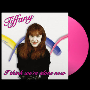 Tiffany - I Think We're Alone Now (Limited Edition Pink Vinyl)