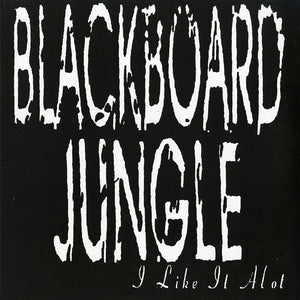 Blackboard Jungle - I Like It Alot (LP)
