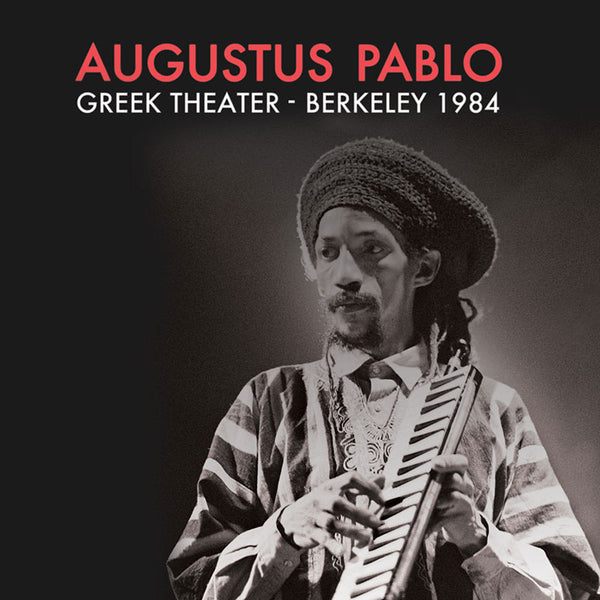 Augustus Pablo - Greek Theater - Berkeley 1984 (Limited Edition Red LP) - Cleopatra Records