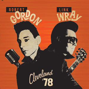 Robert Gordon & Link Wray - Cleveland '78 (CD)