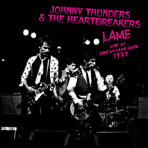 Johnny Thunders & The Heartbreakers - L.A.M.F. - Live At The Village Gate 1977 (CD)