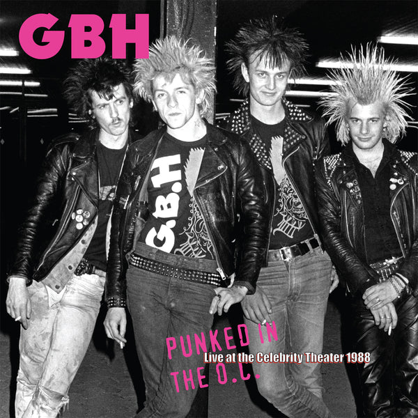 GBH - Punked In The O.C. - Live At The Celebrity Theater 88' (LP