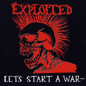 The Exploited – Let's Start A War...
