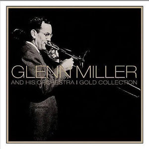 Glenn Miller & His Orchestra - Gold Collection (CD) - Cleopatra Records