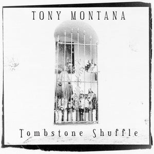 Tony Montana - Tombstone Shuffle (CD) - Cleopatra Records