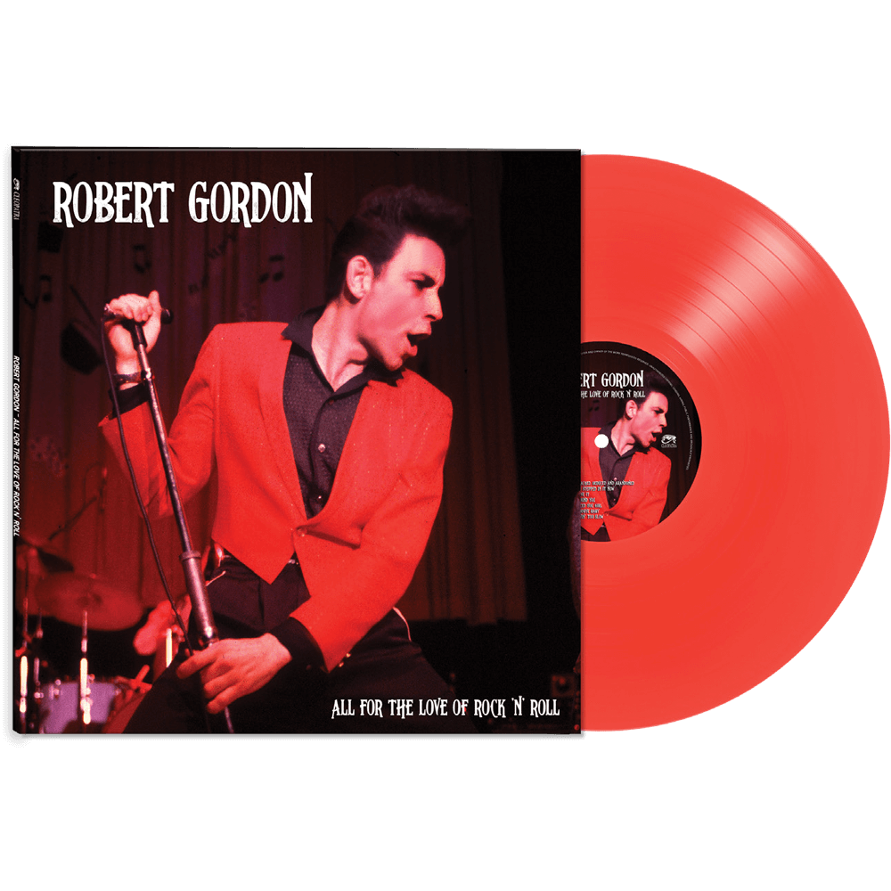 Robert Gordon - All for the Love of Rock N' Roll (Red Vinyl)