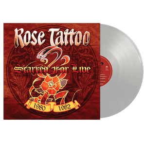 Rose Tattoo - Scarred For Live 1980-1982 (Silver Vinyl)