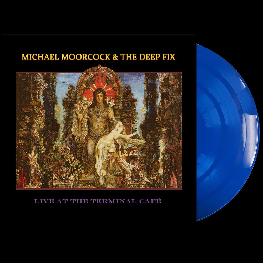 Michael Moorcock & The Deep Fix - Live At The Terminal Café (Limited Edition Blue Vinyl) - Cleopatra Records