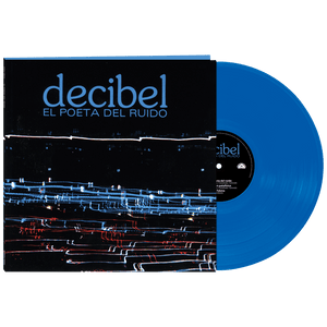 Decibel - El Poeta Del Ruido (Limited Edition Blue Vinyl)