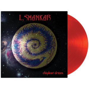 L. Shankar - Chepleeri Dream (Limited Edition Red Vinyl)