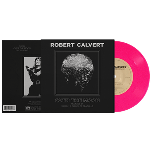 Robert Calvert - Over the Moon (Limited Edition Colored 7" Vinyl) - Cleopatra Records