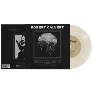 Robert Calvert - Over the Moon (Limited Edition Colored 7" Vinyl) - Cleopatra Records