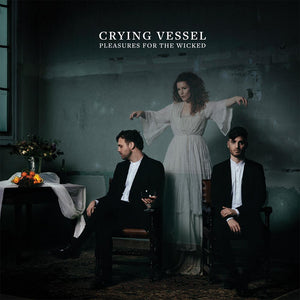 Crying Vessel - Pleasures for the Wicked (CD)