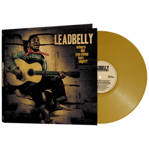 Leadbelly - Where Did You Sleep Last Night? (Limited Edition Gold Vinyl) - Cleopatra Records