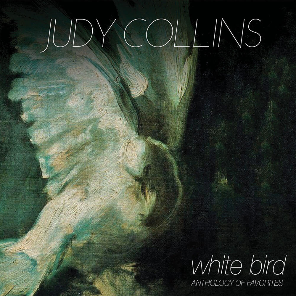 Judy Collins - White Bird - Anthology Favorites