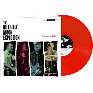 The Hillbilly Moon Explosion - Bourgeois Baby (Limited Edition Red Vinyl)