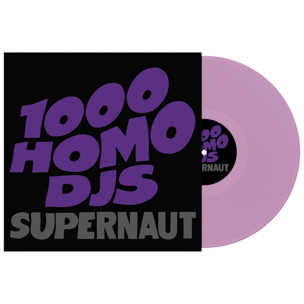 1000 Homo DJs - Supernaut (Limited Edition Purple Tint Vinyl) - Cleopatra Records