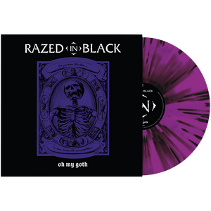 Razed in Black - Oh My Goth! (Limited Edition Splatter Vinyl)