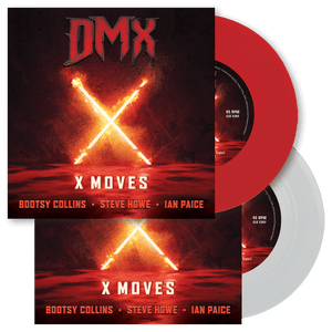 DMX (feat. Bootsy Collins, Steve Howe & Ian Paice) -  X Moves (Limited Edition 7" Vinyl)